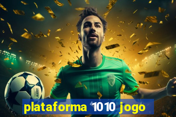 plataforma 1010 jogo